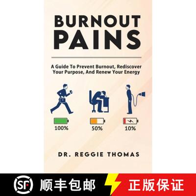 【3-4周达】Burnout Pains: A Guide to Prevent Burnout, Rediscover Your Purpose, and Renew Your Energy [9781948382861]
