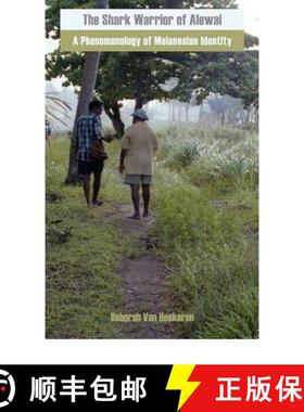 【3-4周达】The Shark Warrior of Alewai: A Phenomenology of Melanesian Identity [9781907774034]
