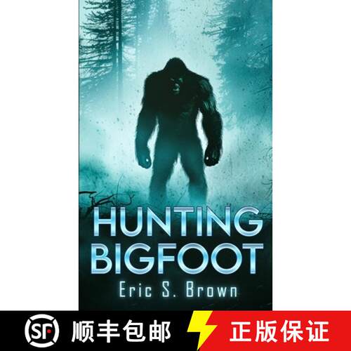 【3-4周达】Hunting Bigfoot: A Cryptid Thriller [9781923165045]