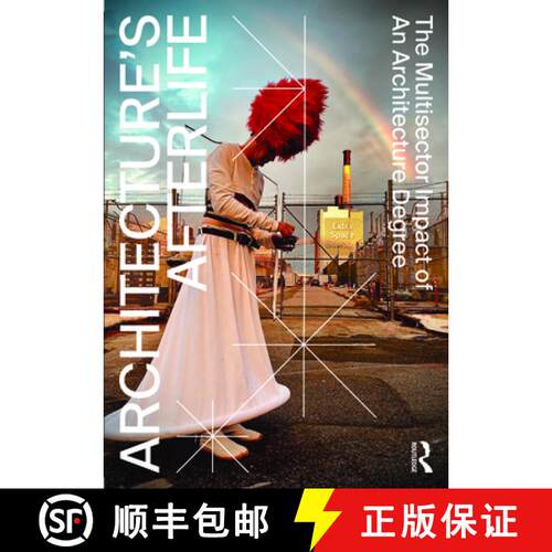 【3-4周达】精装 Architecture's Afterlife: The Multisector Impact of an Architecture Degree [9781032533384]