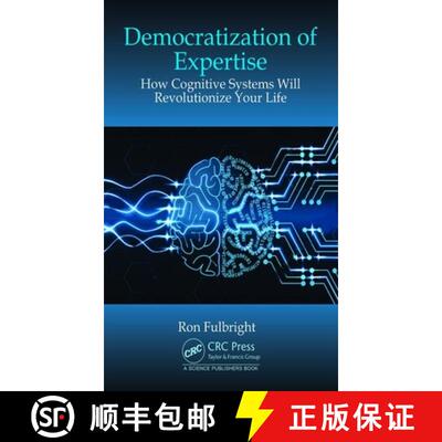 【3-4周达】Democratization of Expertise : How Cognitive Systems Will Revolutionize Your Life [9780367229641]