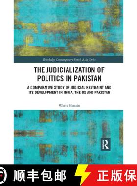 【3-4周达】The Judicialization of Politics in Pakistan: A Comparative Study of Judicial Restraint and... [9780367591779]