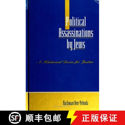 【3-4周达】Political Assassinations by Jews: A Rhetorical Device for Justice [9780791411667]