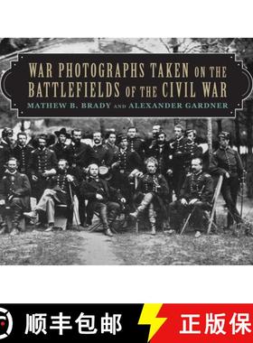 【3-4周达】War Photographs Taken on the Battlefields of the Civil War [9781620876442]