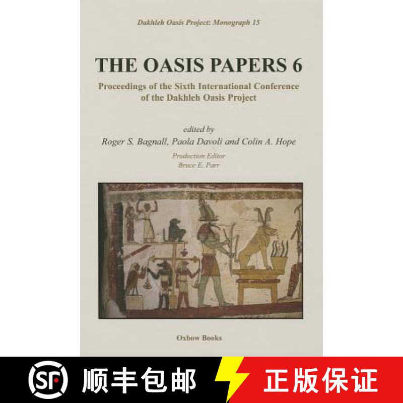 【3-4周达】The Oasis Papers 6: Proceedings of the Sixth International Conference of the Dakhleh Oasis... [9781842175248]