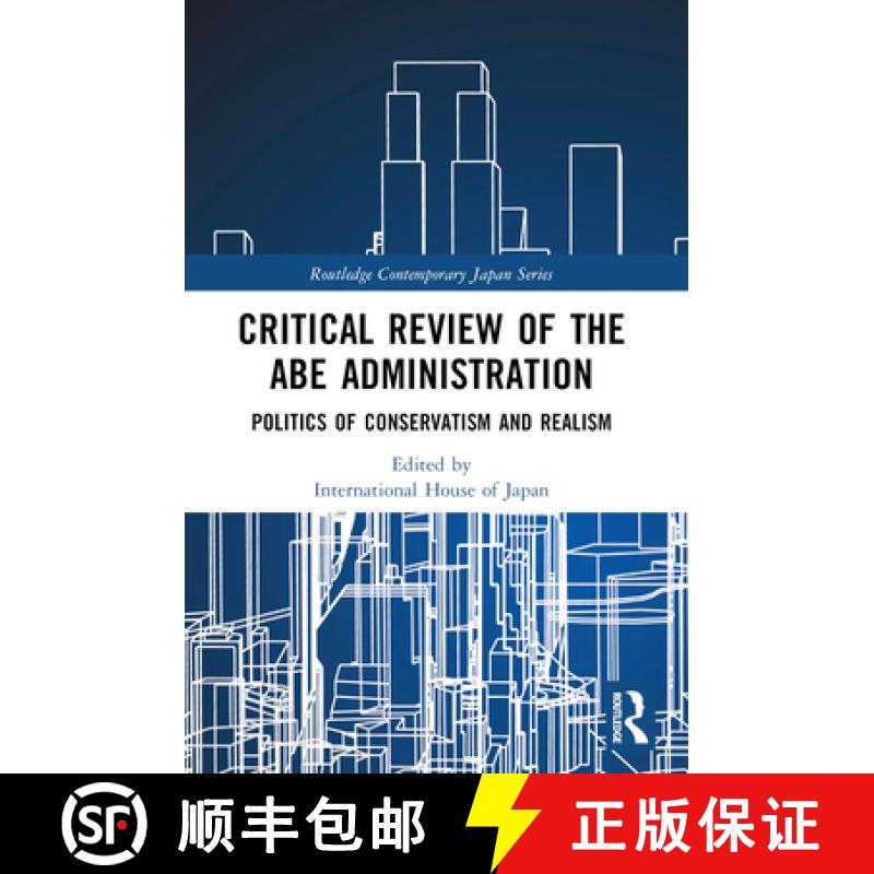 【3-4周达】Critical Review of the Abe Administration: Politics of Conservatism and Realism [9781032548883]