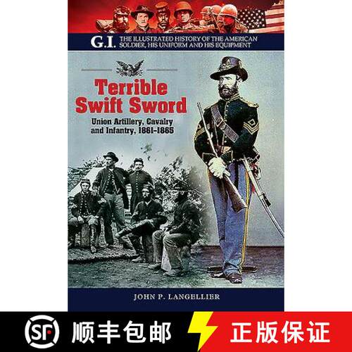 【3-4周达】Terrible Swift Sword: Union Artillery, Cavalry and Infantry, 1861-1865 [9781848328129]