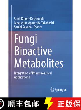 【3-4周达】Fungi Bioactive Metabolites: Integration of Pharmaceutical Applications [9789819956982]