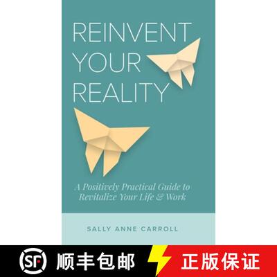 【3-4周达】精装 Reinvent Your Reality: A Positively Practical Guide to Revitalize Your Life & Work [9798985067132]
