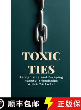 预订 Toxic Ties: Recognizing and Escaping Harmful Friendships [9798348196776]
