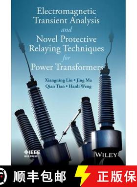 【3-4周达】Electromagnetic Transient Analysis And Protective Relaying Techniques For Power Transforme... [9781118653821]