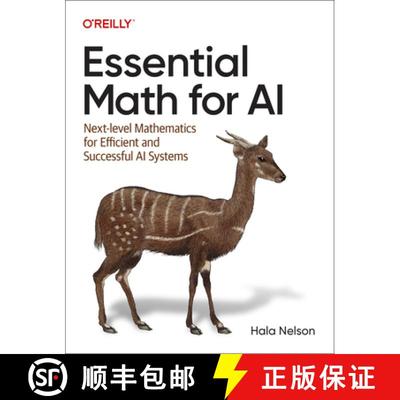 现货 人工智能的基本数学 Essential Math for AI: Next-Level Mathematics for Developing Efficient and Su... [9781098107635]