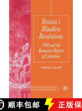 【3-4周达】Britain's Bloodless Revolutions : 1688 and the Romantic Reform of Literature [9781349520404]