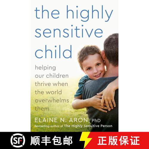 【3-4周达】The Highly Sensitive Child: Helping Our Children Thrive When the World Overwhelms Them [9780767908726]