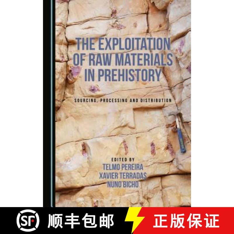预订 The Exploitation of Raw Materials in Prehistory : Sourcing, Processing and Distribution [9781443895972]