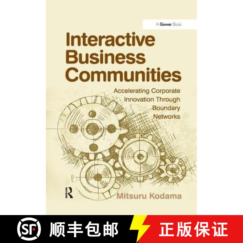 【3-4周达】Interactive Business Communities: Accelerating Corporate Innovation Through Boundary Networks [9781138263307]
