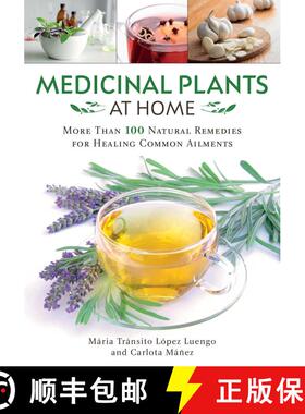 【3-4周达】Medicinal Plants at Home: More Than 100 Natural Remedies for Healing Common Ailments (Reis... [9781510758285]