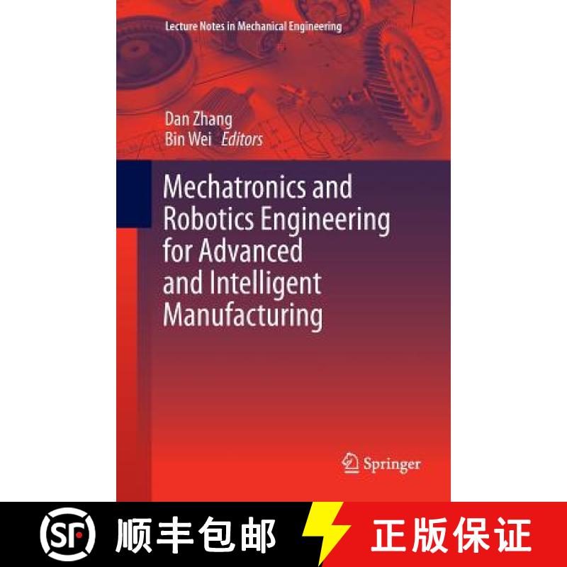 【3-4周达】Mechatronics and Robotics Engineering for Advanced and Intelligent Manufacturing [9783319815527]