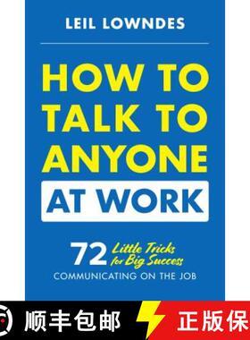 【3-4周达】How to Talk to Anyone at Work: 72 Little Tricks for Big Success Communicating on the Job [9781260108439]