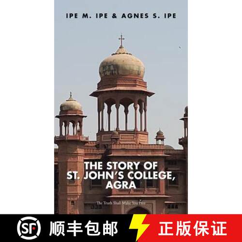 【3-4周达】The Story of St.John's College, Agra: The Truth Shall Make You Free [9781482858433]