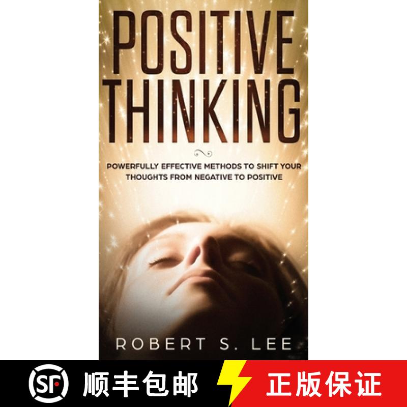 【3-4周达】Positive Thinking: Powerfully Effective Methods to Shift Your Thoughts From Negative to Po... [9781646949731]