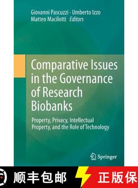 【3-4周达】Comparative Issues in the Governance of Research Biobanks : Property, Privacy, Intellectua... [9783642439339]