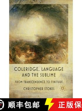 【3-4周达】Coleridge, Language and the Sublime : From Transcendence to Finitude [9781349325931]