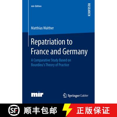 【3-4周达】Repatriation to France and Germany : A Comparative Study Based on Bourdieu's Theory of Pra... [9783658056995]
