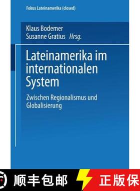 【3-4周达】Lateinamerika Im Internationalen System: Zwischen Regionalismus Und Globalisierung [9783810040251]