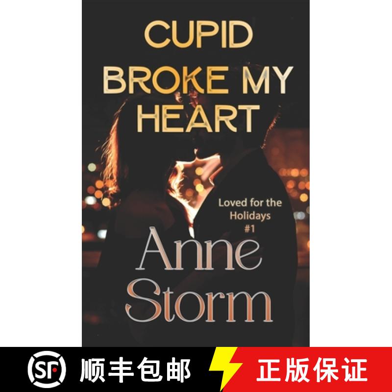 【2-3周达】Cupid Broke my Heart: A small town, holiday, romantic comedy [9798897060023]