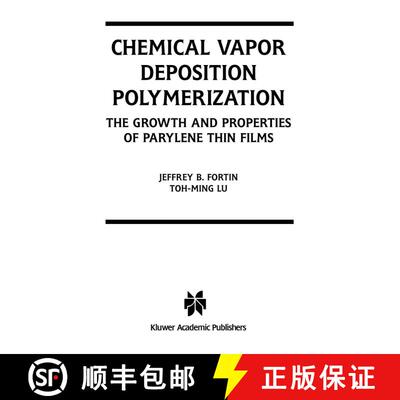 【3-4周达】Chemical Vapor Deposition Polymerization : The Growth and Properties of Parylene Thin Films [9781402076886]