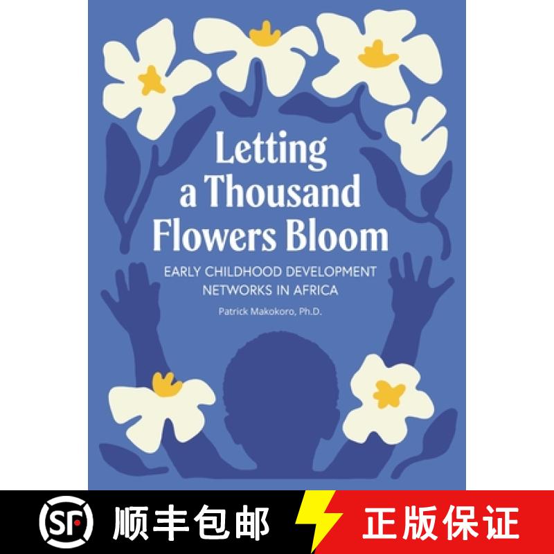 【2-3周达】Letting a Thousand Flowers Bloom: Early Childhood Development Networks in Africa [9780942702910]