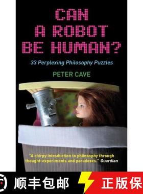 【3-4周达】Can a Robot Be Human?: 33 Perplexing Philosophy Puzzles [9781851685318]