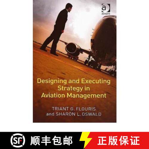 【3-4周达】精装 Designing and Executing Strategy in Aviation Management [9780754636182]