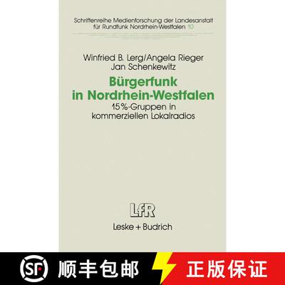 【3-4周达】Bürgerfunk in Nordrhein-Westfalen : Eine Studie zur Integrationsfähigkeit von 15%-Gruppe... [9783810010902]