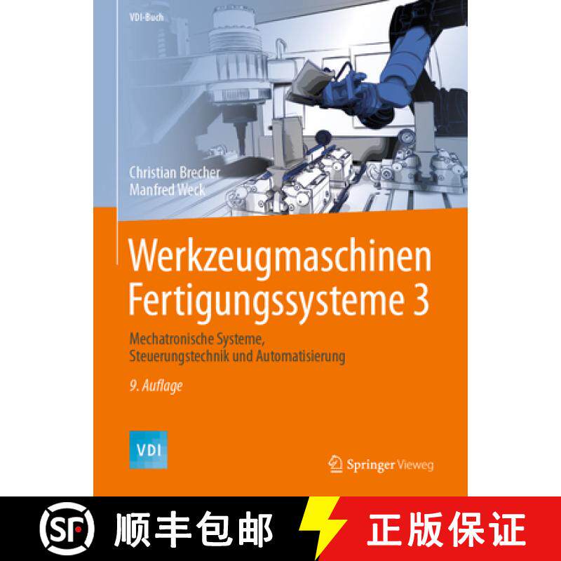 【3-4周达】Werkzeugmaschinen Fertigungssysteme 3: Mechatronische Systeme, Steuerungstechnik Und Autom... [9783662465684]