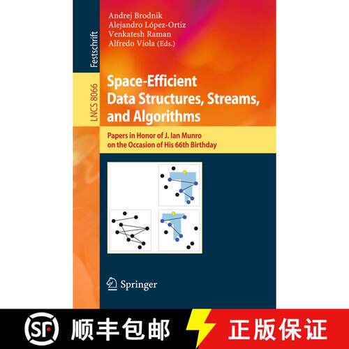 【3-4周达】Space-Efficient Data Structures, Streams, and Algorithms : Papers in Honor of J. Ian Munro... [9783642402722]