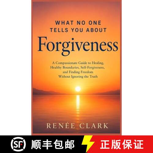【3-4周达】What No One Tells You About Forgiveness: A Compassionate Guide to Healing, Healthy Boundar... [9798256178277]