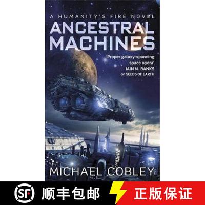 【4周达】Ancestral Machines: A Humanity's Fire novel [9780356501789]