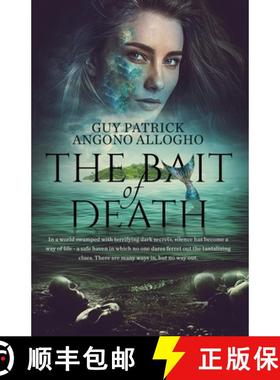 预订 The Bait Of Death: In a world swamped with terrifying dark secrets.....there are many ways in, b... [9780578530314]
