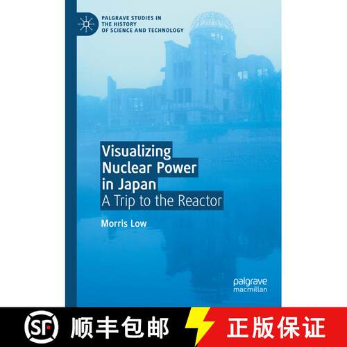 【3-4周达】Visualizing Nuclear Power in Japan : A Trip to the Reactor [9783030472009]