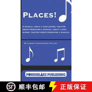 【3-4周达】Places!: A Musical About a High School Theatre Group Producing a Musical About a High Scho... [9781734992649]