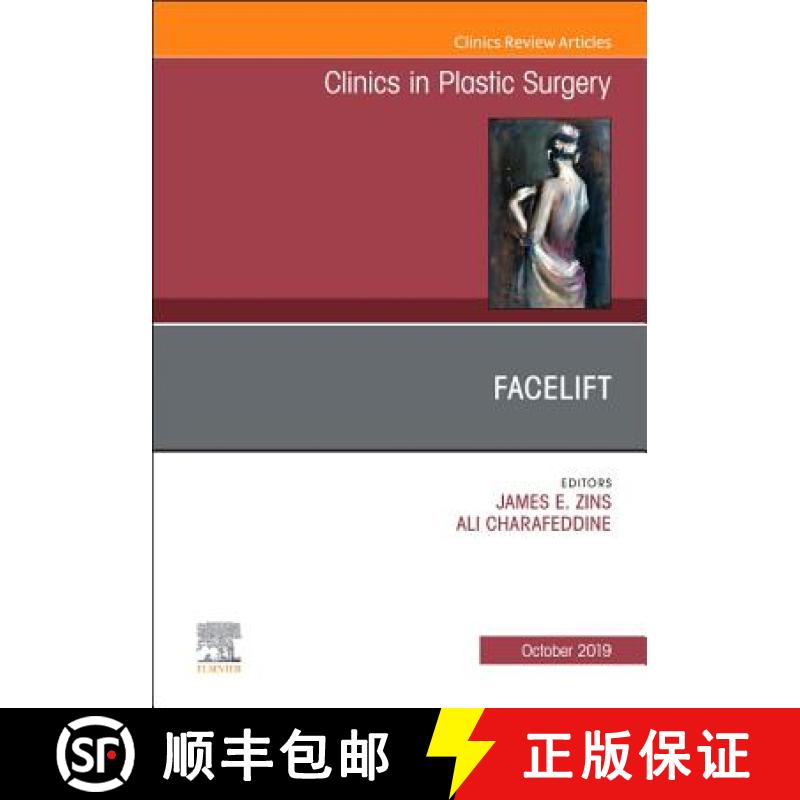 【3-4周达】Facelift, an Issue of Clinics in Plastic Surgery: Volume 46-4 [9780323697460]