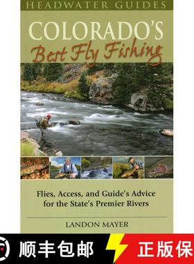 【3-4周达】Colorado's Best Fly Fishing: Flies, Access, and Guides' Advice for the State's Premier Rivers [9780811707312]