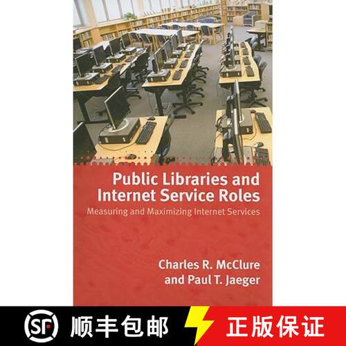 【3-4周达】Public Libraries and Internet Service Roles – Measuring and Maximizing Internet Services [9780838935767]