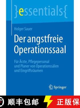 【3-4周达】Der angstfreie Operationssaal : Für Ärzte, Pflegepersonal und Planer von Operationssäle... [9783662451830]