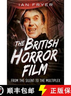 【3-4周达】The British Horror Film: From the Silents to the Multiplex [9781781556412]