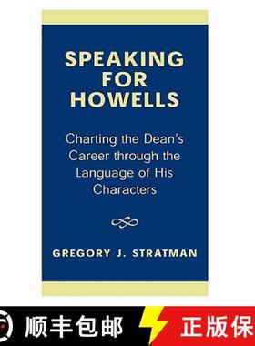 预订 Speaking for Howells: Charting the Dean's Career Through the Language of His Characters (Revised) [9780761820130]