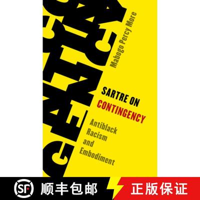 【3-4周达】Sartre on Contingency : Antiblack Racism and Embodiment [9781538157039]
