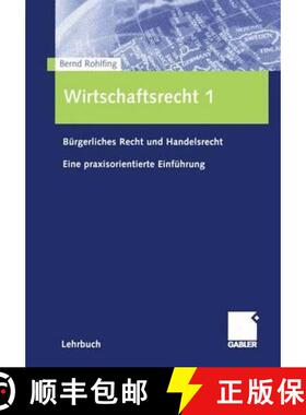 【3-4周达】Wirtschaftsrecht 1 : Bürgerliches Recht und Handelsrecht Eine praxisorientierte Einführung [9783409126380]